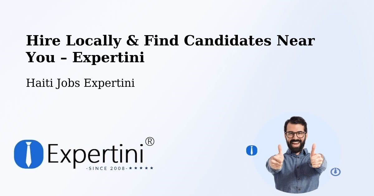 Hire Locally in Cornillon – Find Qualified Candidates Near You - Cornillon, Haiti Jobs Expertini