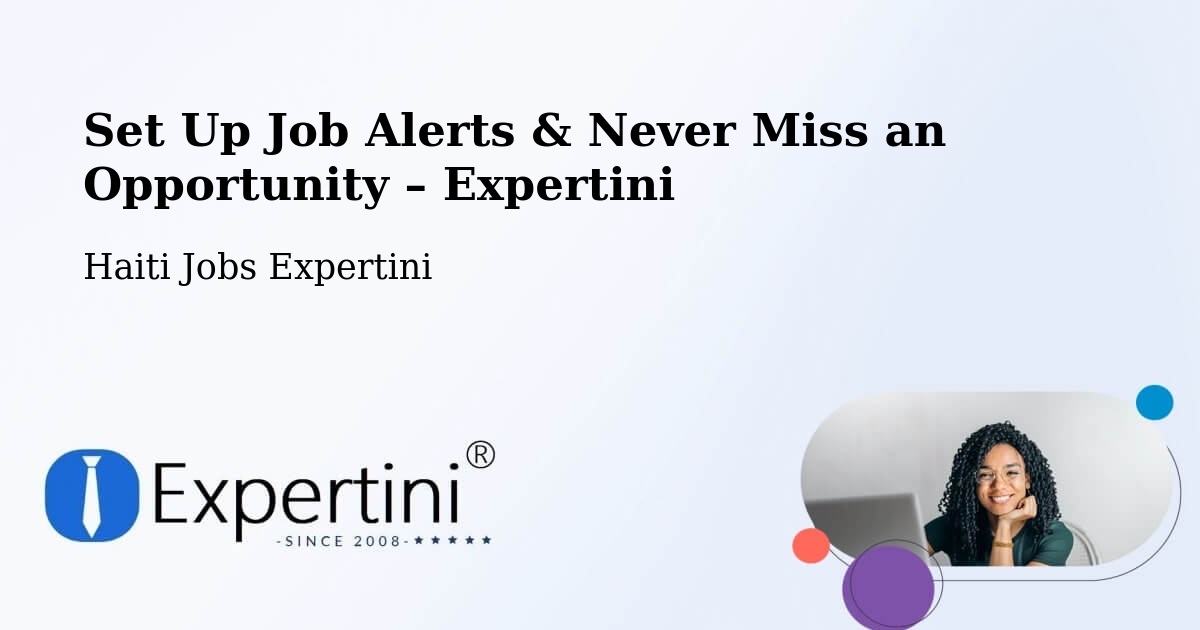 Job Alerts Guide – Get Notified About New Jobs in Cornillon - Cornillon, Haiti Jobs Expertini