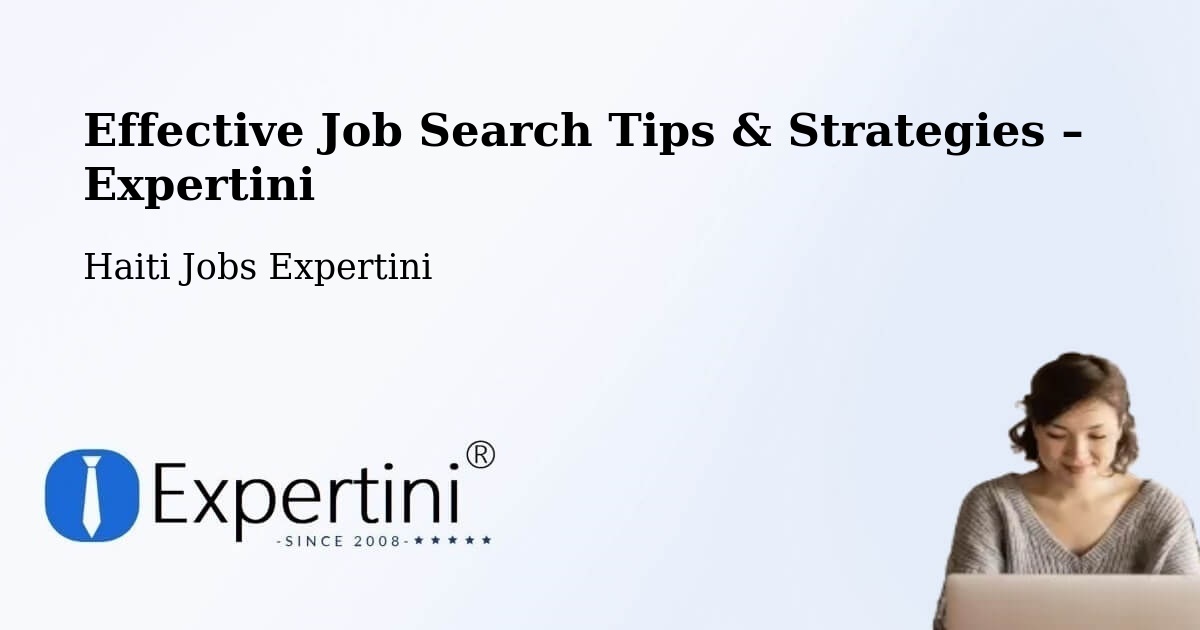 Job Search Tips & Strategies for Job Seekers – Cornillon - Cornillon, Haiti Jobs Expertini
