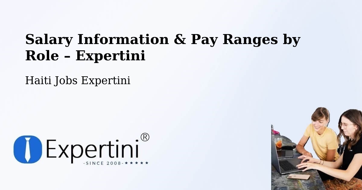 Salary Information & Pay Ranges – Cornillon - Cornillon, Haiti Jobs Expertini